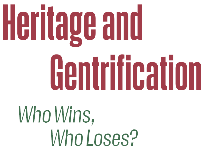 Heritage and Gentrification - Who Wins, Who Loses?
